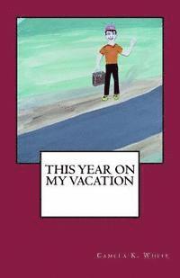 This Year on My Vacation 1