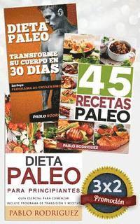 bokomslag Pack Dieta Paleo 3x2: Dieta Paleo Para Principiantes + 45 Recetas Paleo + Transforme Su Cuerpo Con La Dieta Paleolítica: Promoción Especial