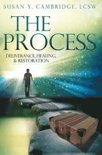 bokomslag The Process: Deliverance, Healing & Restoration