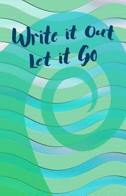 Kelda Ytterdal - Write It Out Let It Go, Häftad