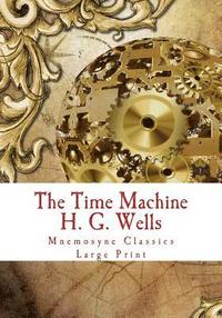 bokomslag The Time Machine: Large Print: Complete and Unabridged Classic Edition