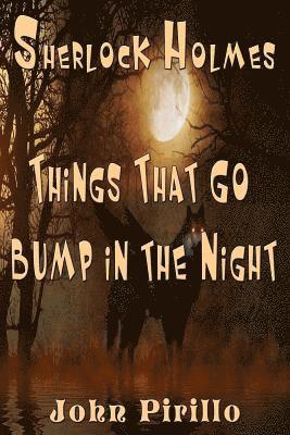 Sherlock Holmes Things That Go Bump In The Night 1