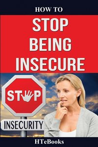 bokomslag How To Stop Being Insecure