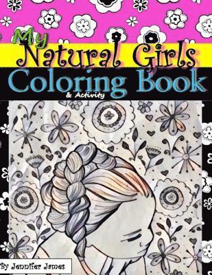 Jennifer James - My Natural Girls Coloring Book: Coloring & Activity Book, Häftad