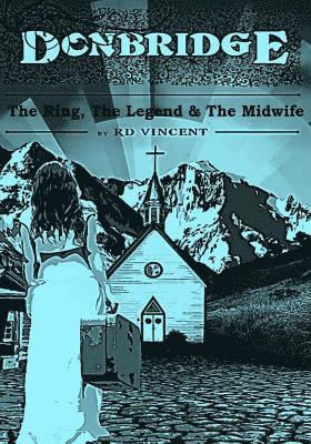 Rd Vincent - Donbridge: The Ring, The Legend and The Midwife, Häftad