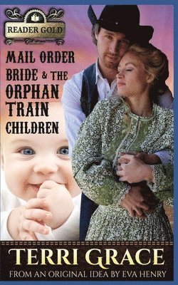 Terri Grace - Mail Order Bride & The Orphan Train Children, Häftad