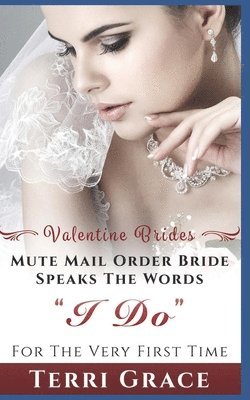 Terri Grace - Mail Order Bride: Mute Mail Order Bride Speaks The Words I Do For The Very First Time: Inspirational Western Romance, Häftad