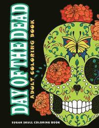Day of the Dead: Sugar skull coloring book at midnight Version ( Skull Coloring Book for Adults, Relaxation & Meditation ) 1