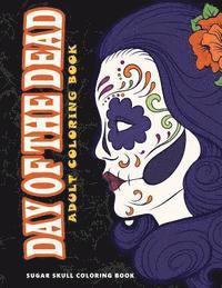 Day of the Dead: Skull Coloring Books for adults relaxation (Adult Coloring Books, Relaxation & Meditation) 1