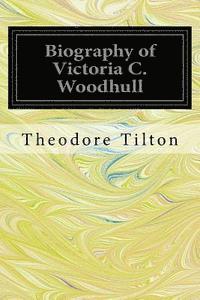 Biography of Victoria C. Woodhull 1