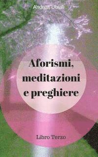 bokomslag Aforismi, meditazioni e preghiere: Libro Terzo