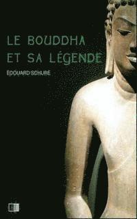 bokomslag Le Bouddha et sa Légende