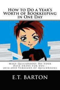 bokomslag How to Do a Year's Worth of Bookkeeping in One Day: : Make QuickBooks Do Your Data Entry for You