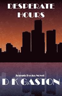 D. K. Gaston - Desperate Hours, Häftad