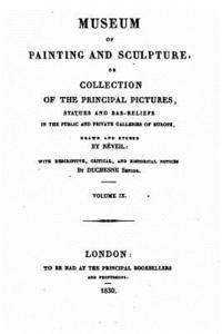 Museum of Painting and Sculpture, Or, Collection of the Principal Pictures