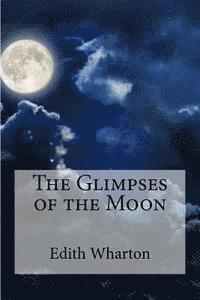 bokomslag The Glimpses of the Moon