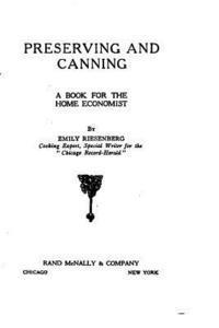 bokomslag Preserving and Canning, a Book for the Home Economist