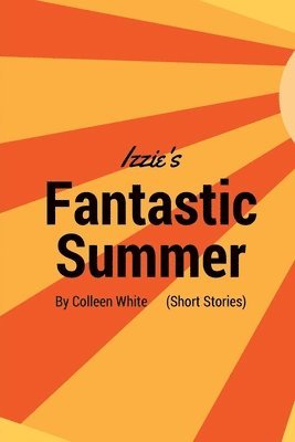 Izzie's Fantastic Summer 1