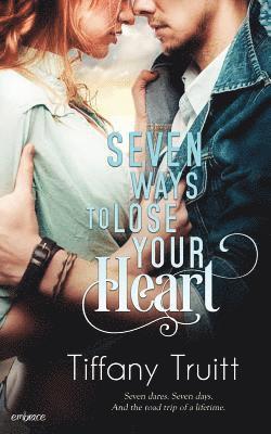 Tiffany Truitt - Seven Ways to Lose Your Heart, Häftad. Tillgänglighet: Lägg i varukorg