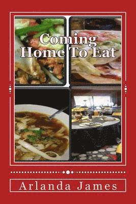 bokomslag Coming Home To Eat: An Inspirational Cook Book