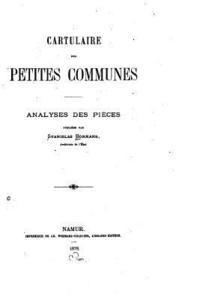 bokomslag Cartulaire des Petites Communes, Analyses des Pièces