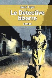 bokomslag Le Détective bizarre