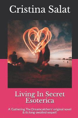 Living In Secret/Esoterica: A Gathering The Dreamcatchers original novel & its long-awaited sequel! 1