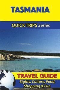 bokomslag Tasmania Travel Guide (Quick Trips Series): Sights, Culture, Food, Shopping & Fun