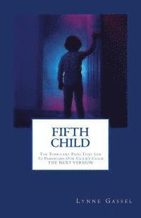 bokomslag Fifth Child: The Turbulent Path That Led To Parenting Our Child's Child -THE NEXT VERSION