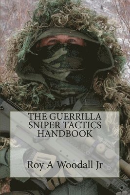 bokomslag The Guerrilla Sniper Tactics Handbook