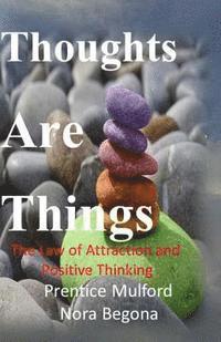 bokomslag Thoughts are Things: The Law of Attraction and Positive Thinking