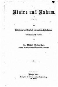 Ninive und Nahum, Mit Beiziehung der Refultate der Neuesten Entdeckungen Historisch Exegetisch 1