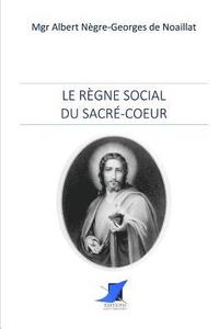 bokomslag Le règne social du Sacré-Coeur