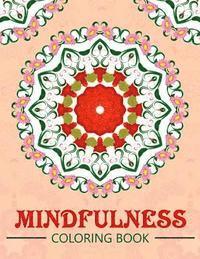 bokomslag Mindfulness Coloring Book: Mandala flower coloring book Series (Anti stress coloring book for adults)