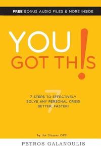 bokomslag You Got This: 7 Steps To Effectively Solving Any Personal Crisis Faster, Better.