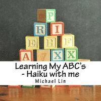 bokomslag Learning My ABC's - Haiku with me