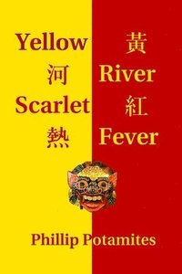 bokomslag Yellow River, Scarlet Fever