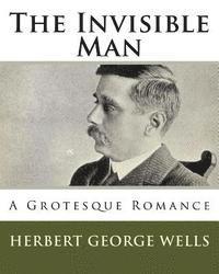 The Invisible Man: A Grotesque Romance 1
