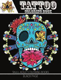 bokomslag Tattoo Coloring Book: black page A Fantastic Selection of Exciting Imagery (Tattoo Coloring Books for Adults)