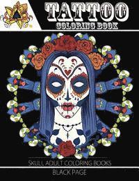 bokomslag Tattoo Coloring Book: black page A Fantastic Selection of Exciting Imagery (Tattoo Coloring Books for Adults)