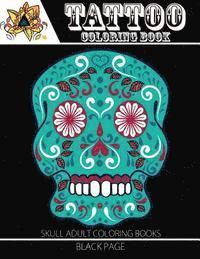 bokomslag Tattoo Coloring Book: black page Modern and Neo-Traditional Tattoo Designs Including Sugar Skulls, Mandalas and More (Tattoo Coloring Books for Adults