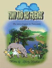 Liberty Dendron - Tony And His Friends, Häftad