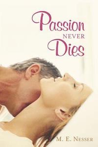 bokomslag Passion Never Dies