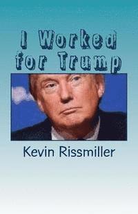 I Worked for Trump 1