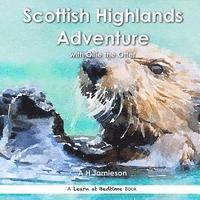 A. H. Jamieson - Scottish Highlands Adventure: with Ollie the Otter, Häftad