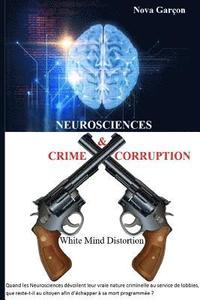 bokomslag Neurosciences Crime & Corruption: White Mind Distortion