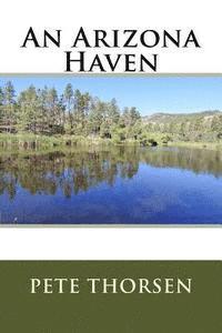 Pete Thorsen - An Arizona Haven, Häftad