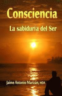 Consciencia: La sabiduría del Ser 1