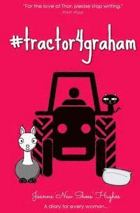 bokomslag #tractor4graham: A diary highlighting the plight of Mr H and his desire to own a tractor