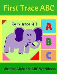 bokomslag First Trace ABC: Writing Alphabet ABC Workbook